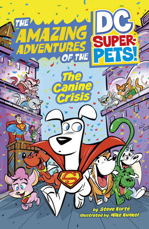 The Canine Crisis (The\amazing Adventures Of The Dc Super-pets Ser.)