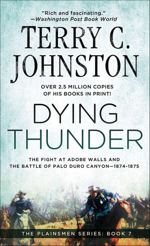 Book cover of Dying Thunder: The Battle at Adobe Walls and the Battle of Palo Duro Canyon—1874–1875 (The Plainsmen Series)
