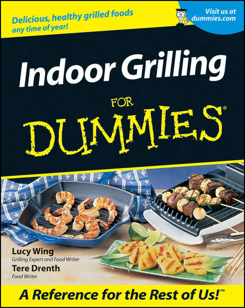 Indoor Grilling For Dummies (For Dummies Ser.)
