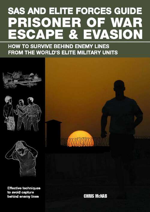 Book cover of SAS and Elite Forces Guide Prisoner of War Escape & Evasion: How To Survive Behind Enemy Lines From The World's Elite Military Units (SAS)