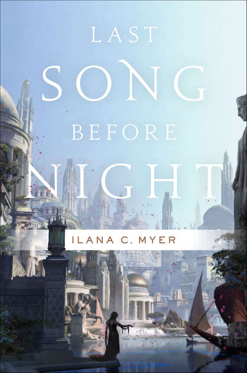 Book cover of Last Song Before Night: The Harp And Ring Sequence #1 (The Harp and Ring Sequence #1)