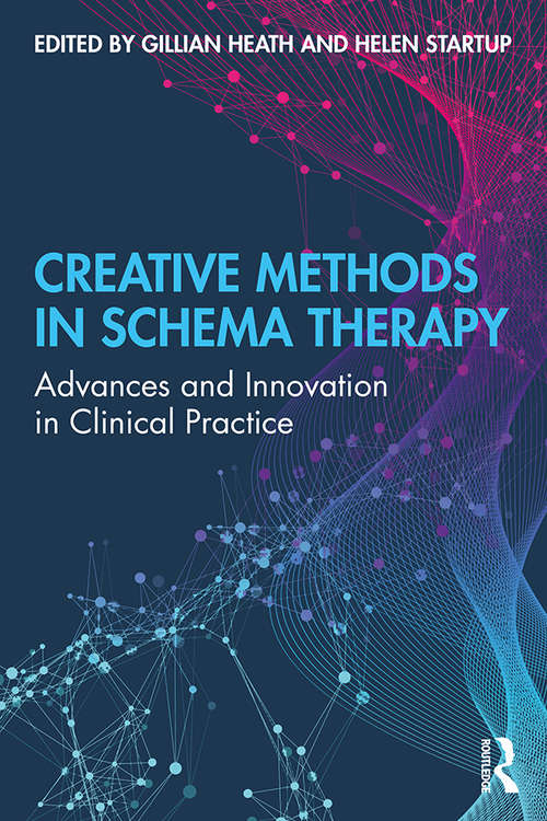 Creative Methods in Schema Therapy: Advances and Innovation in Clinical Practice