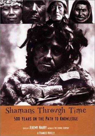 Book cover of Shamans Through Time: 500 Years on the Path to Knowledge