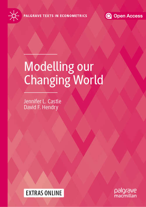 Modelling our Changing World (Palgrave Texts in Econometrics)