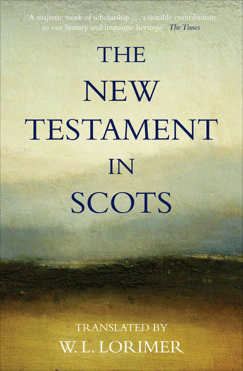 Book cover of The New Testament in Scots: The New Testament In Scots (Canongate Classics)