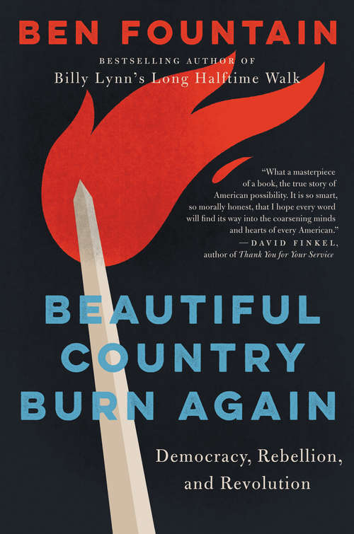 Book cover of Beautiful Country Burn Again: Democracy, Rebellion, and Revolution