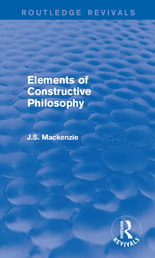 Book cover of Elements of Constructive Philosophy (Routledge Revivals)