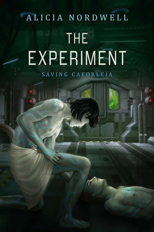 The Experiment (Saving Caeorleia #1)