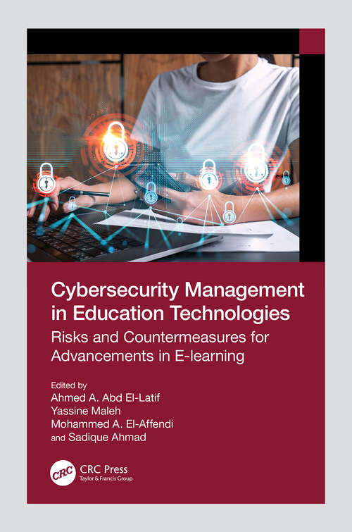 Book cover of Cybersecurity Management in Education Technologies: Risks and Countermeasures for Advancements in E-learning