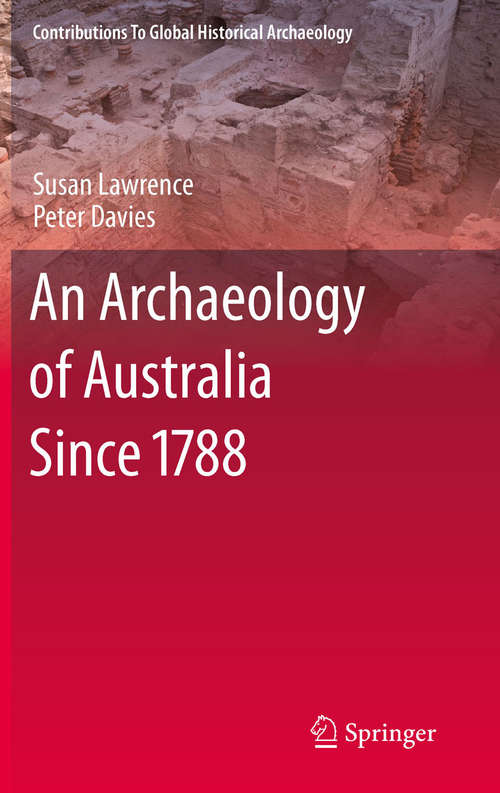 Book cover of An Archaeology of Australia Since 1788