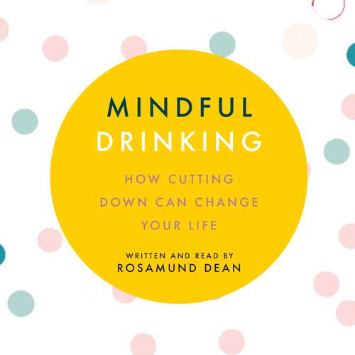 Book cover of Mindful Drinking: How Cutting Down Can Change Your Life