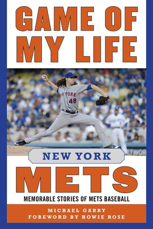 Game of My Life New York Mets: Memorable Stories of Mets Baseball (Game Of My Life Ser.)