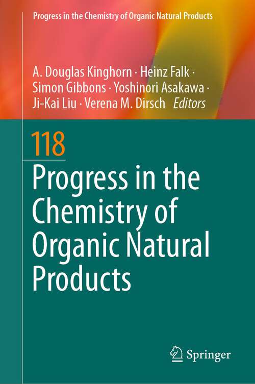 Book cover of Progress in the Chemistry of Organic Natural Products 118 (1st ed. 2022) (Progress in the Chemistry of Organic Natural Products #118)