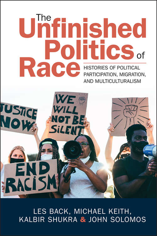 The Unfinished Politics of Race: Histories of Political Participation, Migration, and Multiculturalism