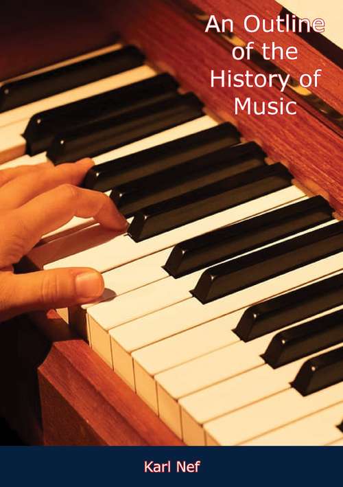 Book cover of An Outline of the History of Music
