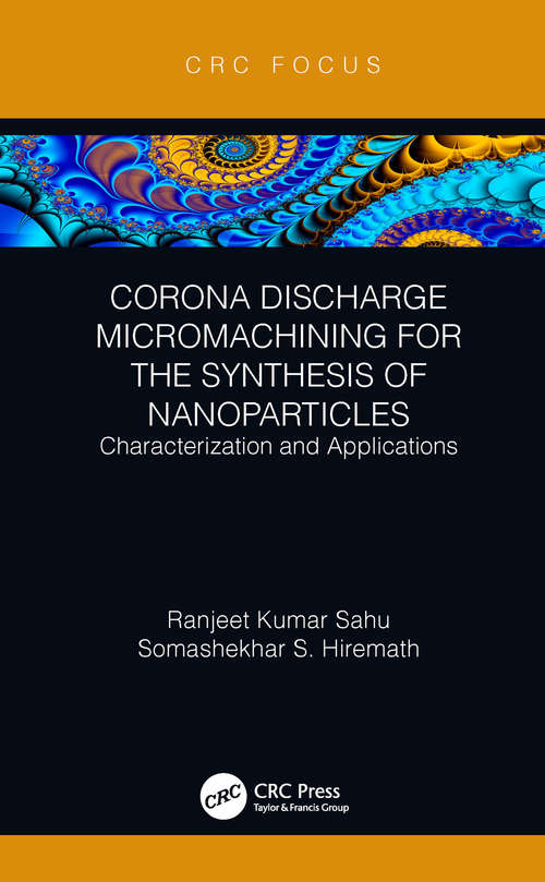 Corona Discharge Micromachining for the Synthesis of Nanoparticles: Characterization and Applications