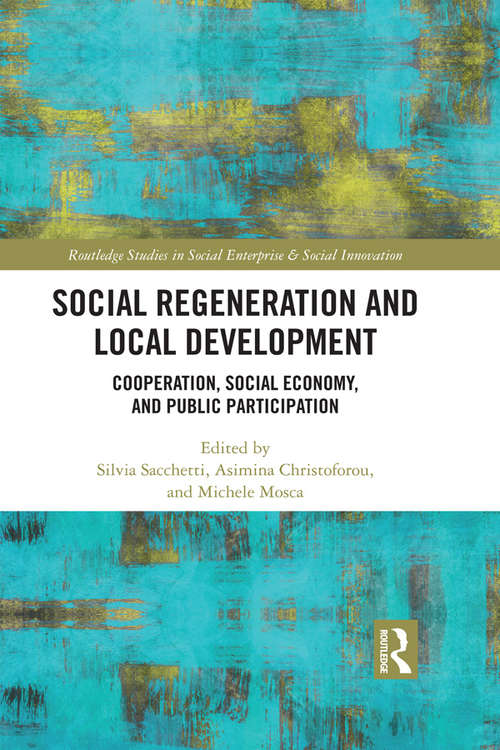Book cover of Social Regeneration and Local Development: Cooperation, Social Economy and Public Participation (Routledge Studies in Social Enterprise & Social Innovation)