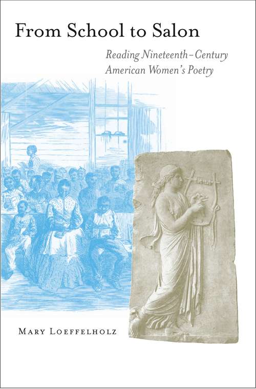 Book cover of From School to Salon: Reading Nineteenth-Century American Women's Poetry