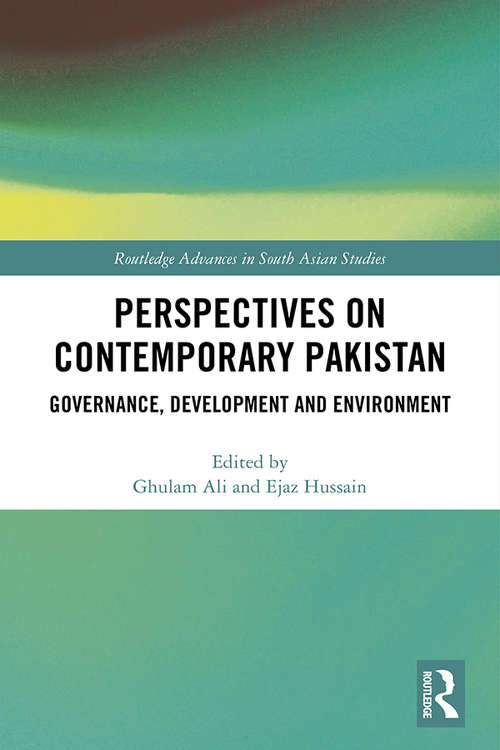 Book cover of Perspectives on Contemporary Pakistan: Governance, Development and Environment (Routledge Advances in South Asian Studies #37)