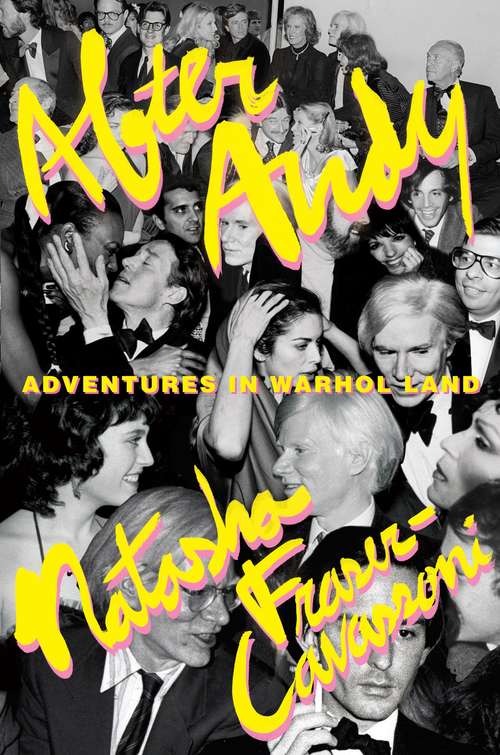 Book cover of After Andy: Adventures in Warhol Land