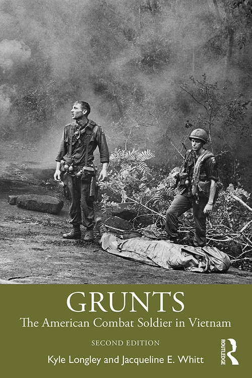 Grunts: The American Combat Soldier in Vietnam