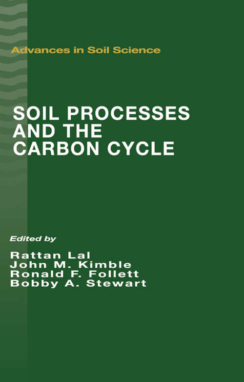 Soil Processes and the Carbon Cycle (Advances in Soil Science #11)
