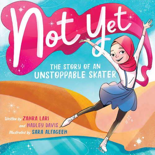 Book cover of Not Yet: The Story of an Unstoppable Skater
