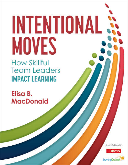 Book cover of Intentional Moves: How Skillful Team Leaders Impact Learning