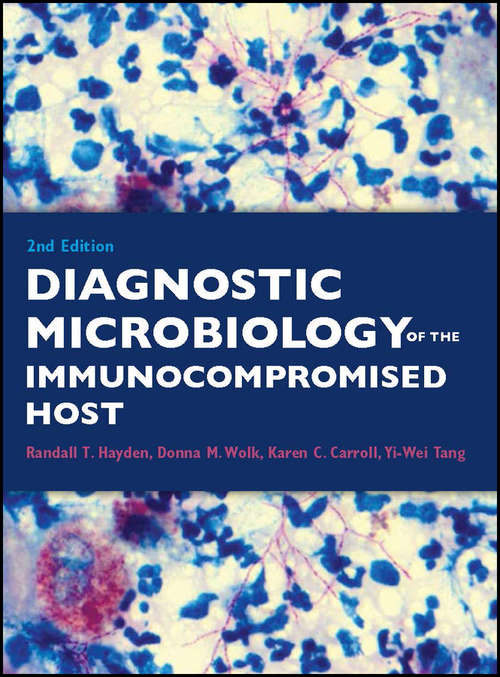 Diagnostic Microbiology of the Immunocompromised Host (ASM Books)