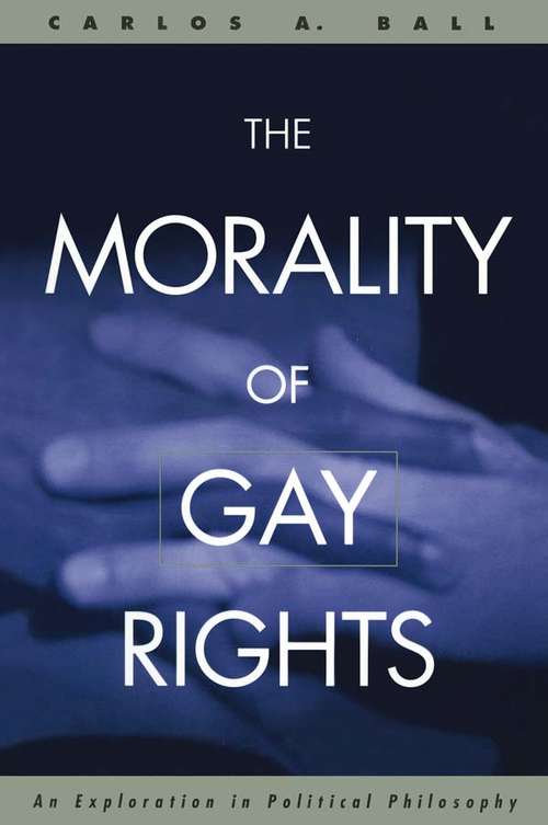 Book cover of The Morality of Gay Rights: An Exploration in Political Philosophy