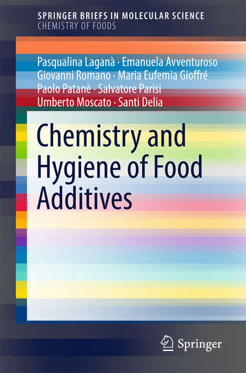Chemistry and Hygiene of Food Additives (SpringerBriefs in Molecular Science)