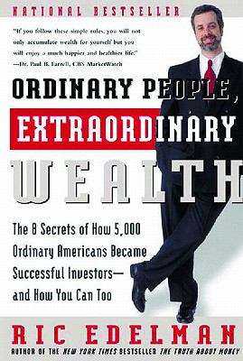 Book cover of Ordinary People, Extraordinary Wealth: The 8 Secrets of How 5,000 Ordinary Americans Became Successful Investors--and How You Can Too