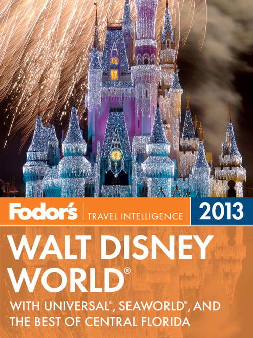 Book cover of Fodor's Walt Disney World 2013