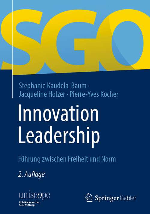 Book cover of Innovation Leadership: Führung zwischen Freiheit und Norm (2. Aufl. 2023) (uniscope. Publikationen der SGO Stiftung)