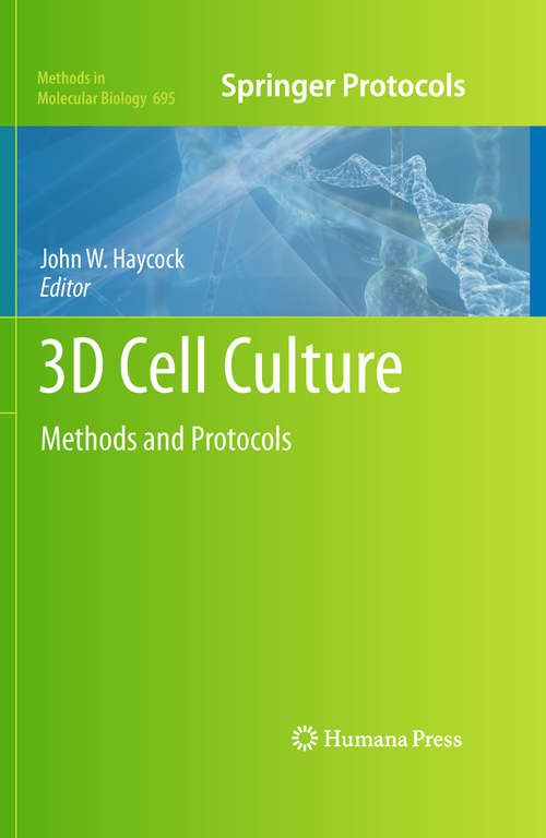Book cover of 3D Cell Culture: Methods and Protocols (Methods in Molecular Biology #695)