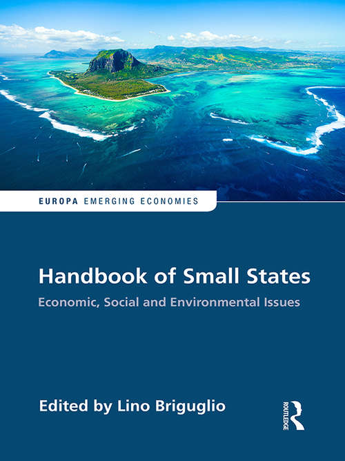 Handbook of Small States: Economic, Social and Environmental Issues (Europa Perspectives: Emerging Economies)