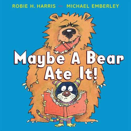 Maybe a Bear Ate It! (A Rookie Reader)