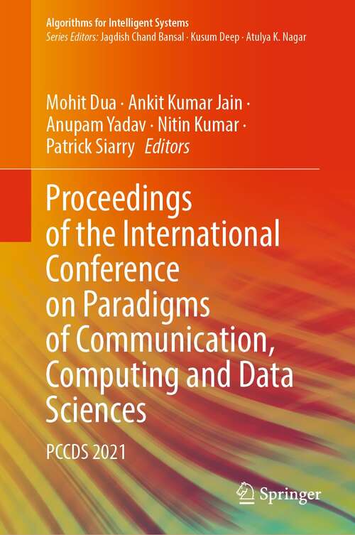 Proceedings of the International Conference on Paradigms of Communication, Computing and Data Sciences: PCCDS 2021 (Algorithms for Intelligent Systems)