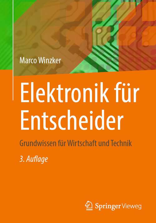 Book cover of Elektronik für Entscheider: Grundwissen für Wirtschaft und Technik (3. Aufl. 2023)