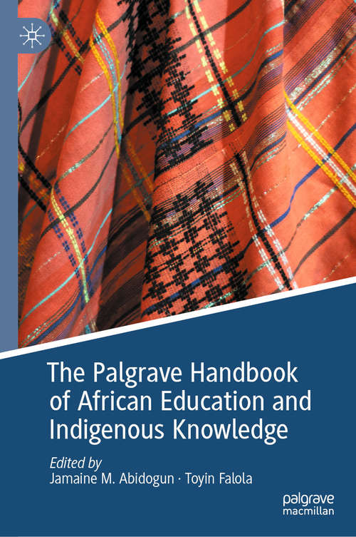 Book cover of The Palgrave Handbook of African Education and Indigenous Knowledge (1st ed. 2020)