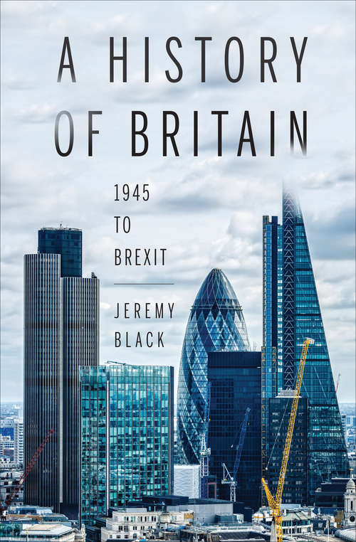 Book cover of A History of Britain: 1945 to Brexit