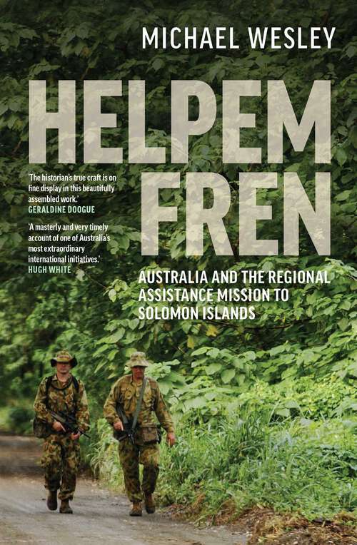 Book cover of Helpem Fren: Australia and the Regional Assistance Mission to Solomon Islands 2003–2017