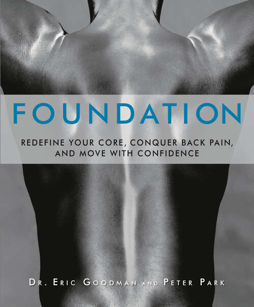 Book cover of Foundation: Redefine Your Core, Conquer Back Pain, and Move with Confidence (Water Research Foundation Report Ser.)
