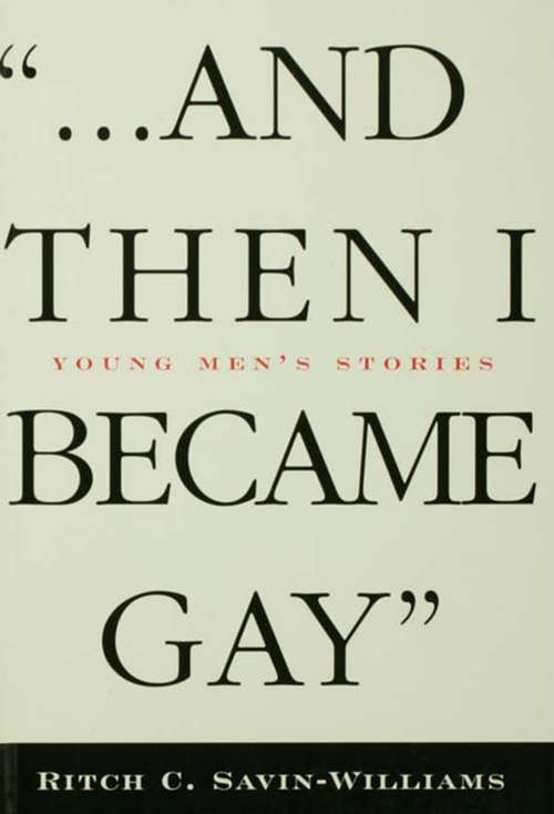 Book cover of ...And Then I Became Gay: Young Men's Stories