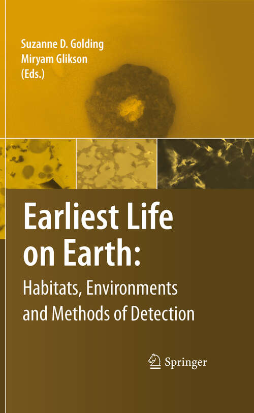 Book cover of Earliest Life on Earth: Habitats, Environments and Methods of Detection