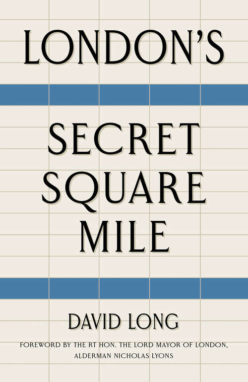 Book cover of London's Secret Square Mile: The Secret Alleys, Courts &amp; Yards of London's Square Mile (2)