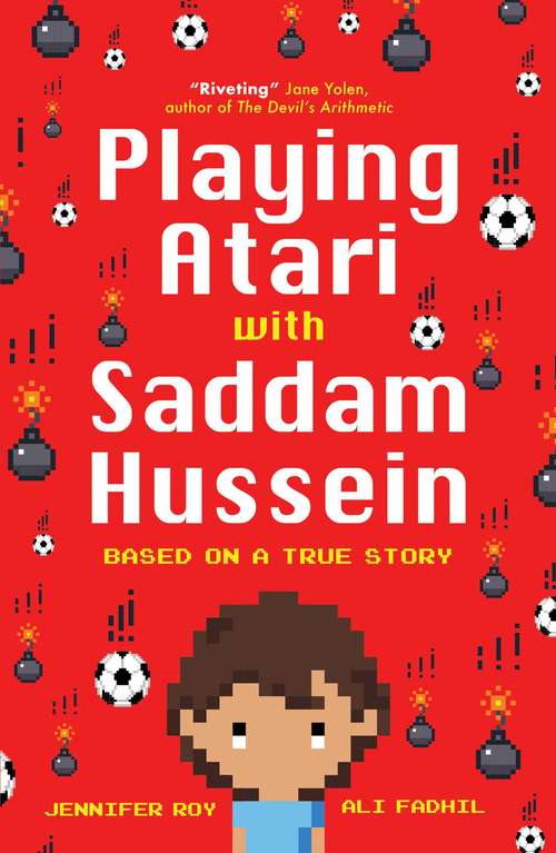 Book cover of Playing Atari with Saddam Hussein: Based on a True Story