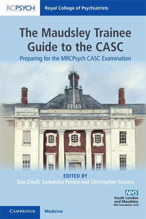 Book cover of The Maudsley Trainee Guide to the CASC: Preparing for the MRCPsych CASC Examination