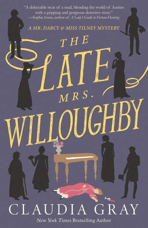 Book cover of The Late Mrs. Willoughby (MR. DARCY & MISS TILNEY MYSTERY #2)