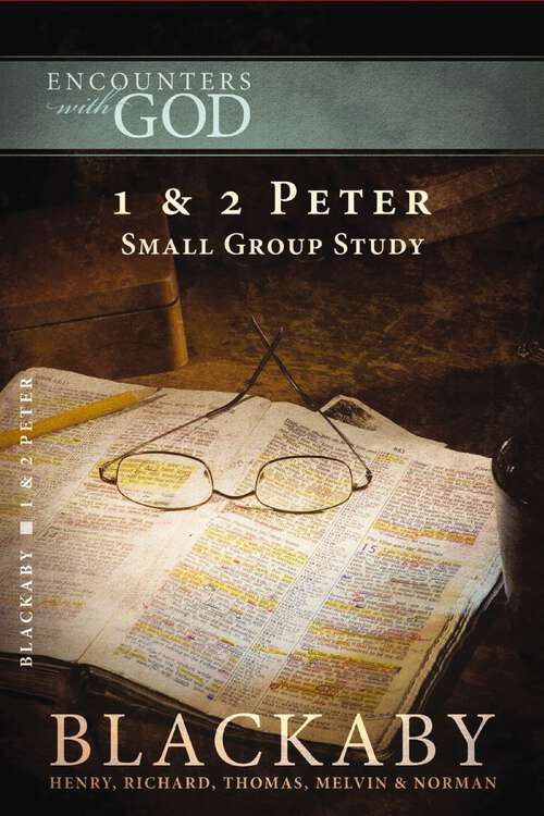 Book cover of 1 & 2 Peter: A Blackaby Bible Study Series (Encounters with God)